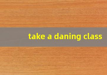 take a daning class